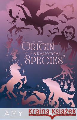 On The Origin Of Paranormal Species Amy Laurens   9781922434395 Inkprint Press - książka