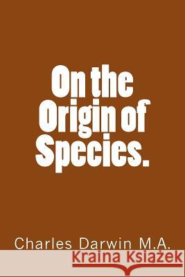 On the Origin of Species. Charles Darwi 9781523344901 Createspace Independent Publishing Platform - książka
