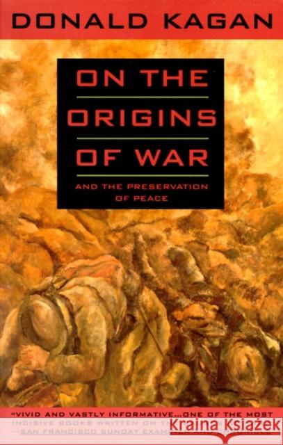 On the Origins of War: And the Preservation of Peace Donald Kagan 9780385423755 Random House USA Inc - książka