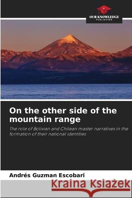 On the other side of the mountain range Guzman Escobari, Andrés 9786209441066 Our Knowledge Publishing - książka