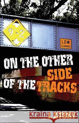 On the Other Side of the Tracks J. Story 9781517064464 Createspace - książka