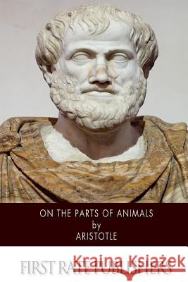 On the Parts of Animals Aristotle                                Theodorus Gaza 9781502369857 Createspace - książka
