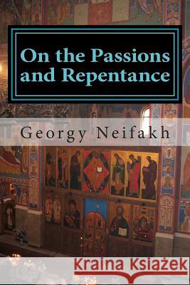 On the Passions and Repentance: Asceticism for non-monastics Masica, Colin 9781480231382 Createspace - książka