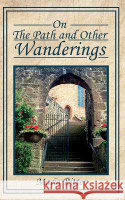 On The Path and Other Wanderings Ritter Phd, Maria I. 9781508480686 Createspace - książka