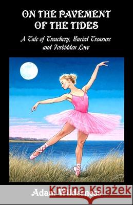 On the Pavement of the Tides Adam Wilderness 9781726762175 Independently Published - książka