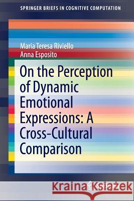 On the Perception of Dynamic Emotional Expressions: A Cross-Cultural Comparison Riviello, Maria Teresa 9789402408850 Springer - książka