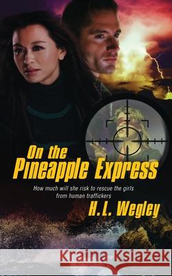 On the Pineapple Express, Volume 2 Wegley, H. L. 9781611162974 Harbourlight Books - książka