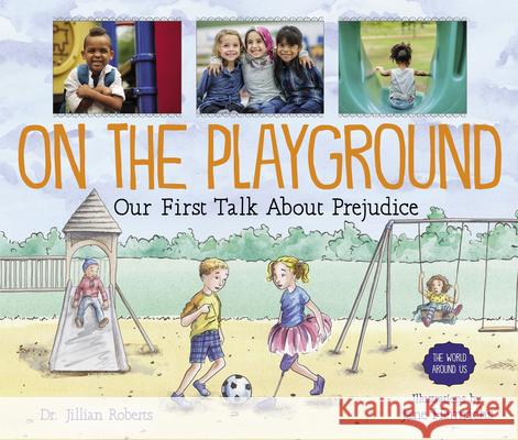 On the Playground: Our First Talk about Prejudice Jillian Roberts Jane Heinrichs 9781459833418 Orca Book Publishers - książka