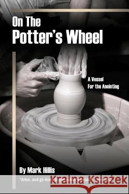 On the Potter's Wheel Mark Hillis 9781329807662 Lulu.com - książka