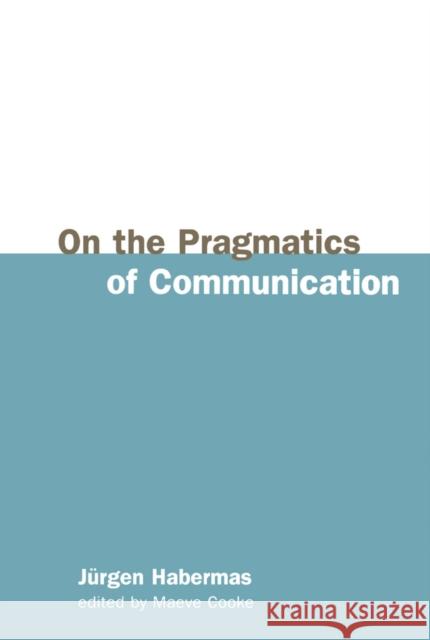 On the Pragmatics of Communication Jurgen Habermas 9780745630472 BLACKWELL PUBLISHERS - książka