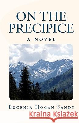 On The Precipice Sandy, Eugenia Hogan 9781440468186 Createspace - książka