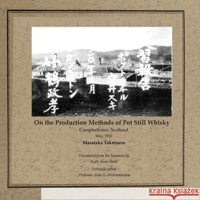 On the Production Methods of Pot Still Whisky: Campbeltown, Scotland, May 1920 Masataka Taketsuru, Ruth Ann Herd, Alan G. Wolstenholme 9781846220746 Zeticula Ltd - książka