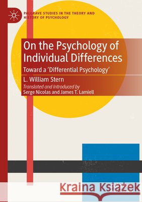 On the Psychology of Individual Differences: Toward a 'Differential Psychology' L. William Stern Serge Nicolas Serge Nicolas 9783031696404 Palgrave MacMillan - książka
