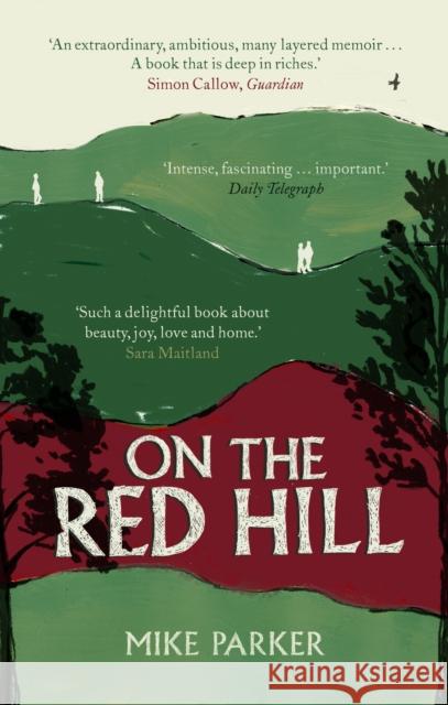 On the Red Hill: Where Four Lives Fell Into Place Mike Parker 9781786090492 Cornerstone - książka