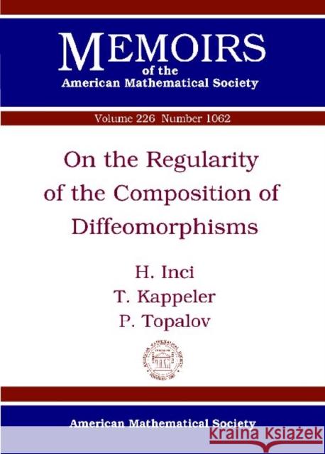 On the Regularity of the Composition of Diffeomorphisms H Inci   9780821887417 American Mathematical Society - książka
