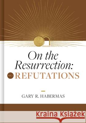 On the Resurrection, Volume 2: Refutations Gary Habermas 9781087778624 B&H Publishing Group - książka