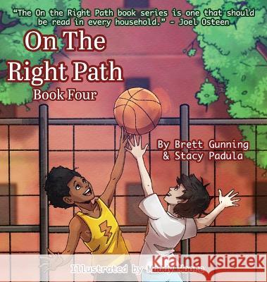 On the Right Path: Book Four Brett Gunning Stacy Padula Maddy Moore 9781954819887 Briley & Baxter Publications - książka