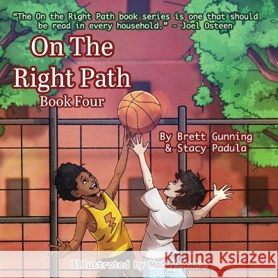 On the Right Path: Book Four Brett Gunning Stacy Padula Maddy Moore 9781954819894 Briley & Baxter Publications - książka