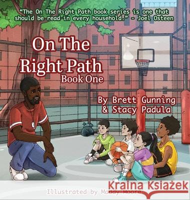 On The Right Path: Book One Brett Gunning Stacy Padula Maddy Moore 9781954819030 Briley & Baxter Publications - książka