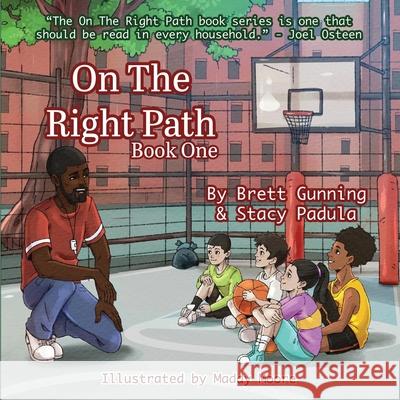 On The Right Path: Book One Brett Gunning, Stacy A Padula, Maddy Moore 9781954819078 Briley & Baxter Publications - książka