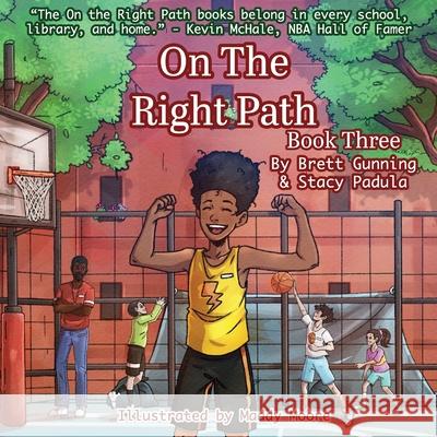 On the Right Path: Book Three Brett Gunning, Stacy Padula, Maddy Moore 9781954819405 Briley & Baxter Publications - książka