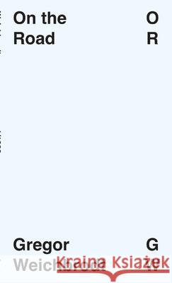 On the Road Gregor Weichbrodt 9781304882769 Lulu.com - książka