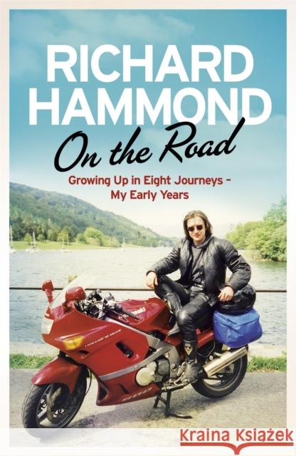 On the Road: Growing Up in Eight Journeys: My Early Years Hammond, Richard 9781780225098 PHOENIX HOUSE - książka