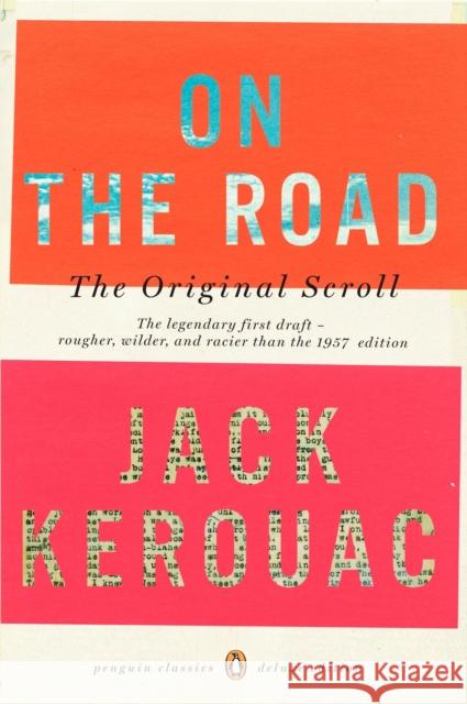 On the Road: The Original Scroll: (Penguin Classics Deluxe Edition) Kerouac, Jack 9780143105466 Penguin Books - książka