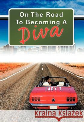 On the Road to Becoming a Diva Lady T 9781469131856 Xlibris Corporation - książka