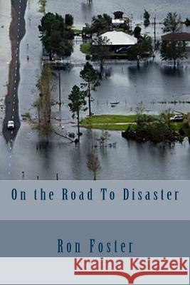 On the Road To Disaster Foster, Ron 9781499333480 Createspace - książka