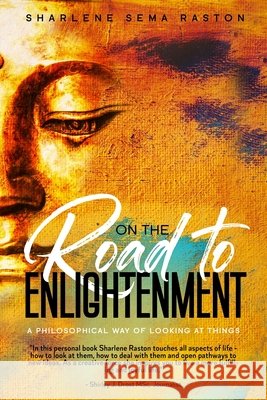 On The Road to Enlightenment: A philosophical way of looking at things Raston, Sharlene 9798606200382 Independently Published - książka