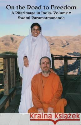 On The Road To Freedom: A Pilgrimage In India Volume 2 Puri, Swami Paramatmananda 9781680370515 M.A. Center - książka