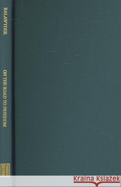On the Road to Freedom: Canadian-East European Relations, 1963-1991 Balawyder, Aloysius 9780880335676 UNIVERSITY PRESSES OF CALIFORNIA, COLUMBIA AN - książka