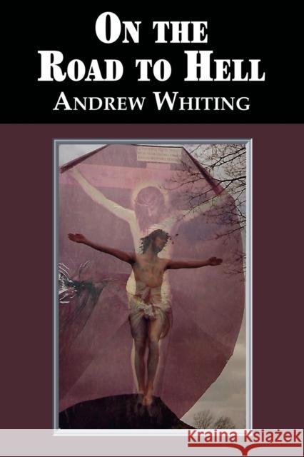 On The Road to Hell Andrew Whiting   9781527237896 Patroklos Publishing - książka