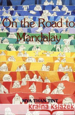 On the Road to Mandalay: Tales of Ordinary People Mya Than Tint Ohnmar Khin Sein Kyaw Hlaing 9789748299259 White Orchid Press - książka