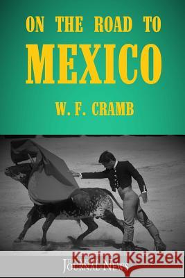 On the Road to Mexico Gordon Hopkins W. F. Cramb 9781986641197 Createspace Independent Publishing Platform - książka