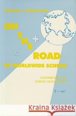 On the Road to Worldwide Science - Contributions to Science Development: A Reprint Volume  9789971506209 World Scientific Publishing Company - książka