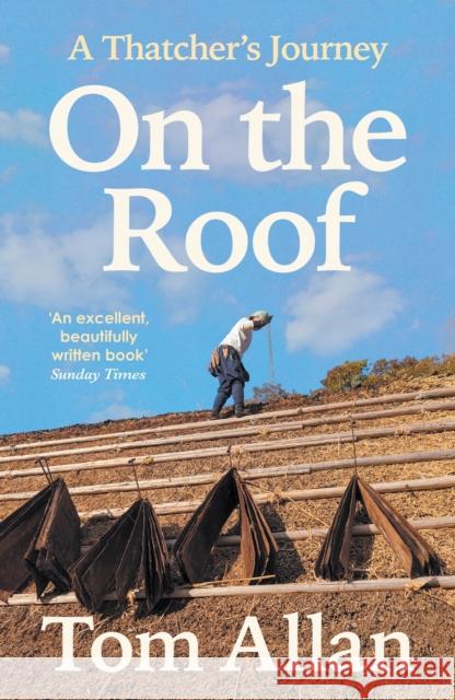 On The Roof: A Thatcher's Journey Tom Allan 9781788167444 PROFILE BOOKS - książka