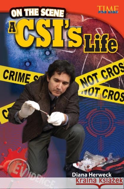 On the Scene: A CSI's Life Herweck, Diana 9781433348259 Teacher Created Materials - książka