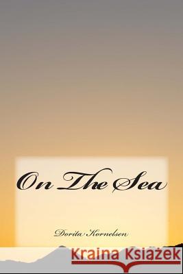 On The Sea Kornelsen, Dorita Lynn 9781500195939 Createspace - książka