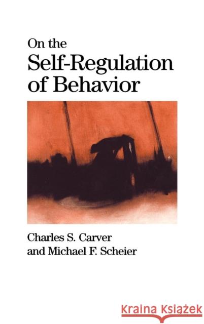 On the Self-Regulation of Behavior Charles S. Carver Michael F. Scheier Michael F. Scheier 9780521572040 Cambridge University Press - książka