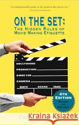 On the Set: The Hidden Rules of Movie Making Etiquette Paul Salamoff 9780977291182 Tavin Press - książka