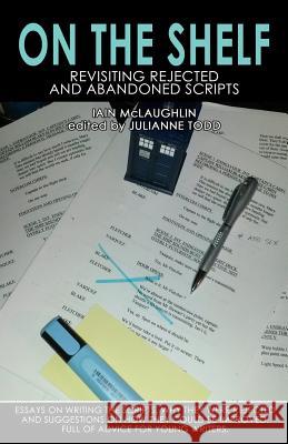 On the Shelf: Revisiting Abandoned Scripts Iain McLaughlin Julianne Todd 9781910868256 Thebes Publishing - książka