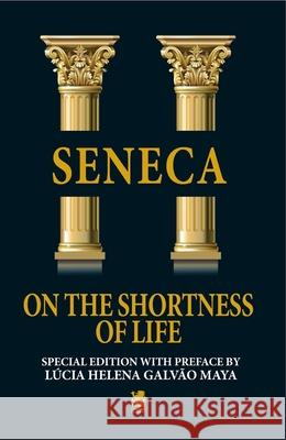 On The Shortness of Life Seneca                                   L?cia Helena Galv? Paola Houch 9786560950870 Camelot Editora - książka