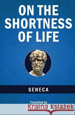 On the Shortness of Life Seneca   9789355222763 Classy Publishing - książka