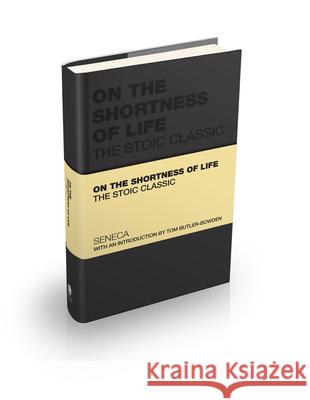On the Shortness of Life: The Stoic Classic Tom Butler-Bowdon 9781907312540 John Wiley and Sons Ltd - książka