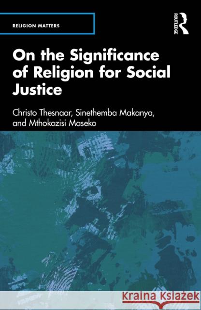 On the Significance of Religion for Social Justice Mthokozisi Maseko 9781041031789 Routledge - książka