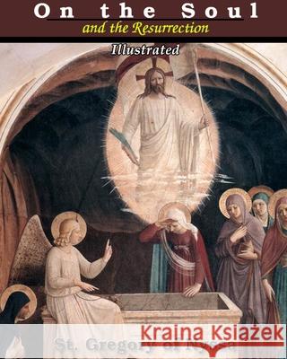 On the Soul and the Resurrection: Illustrated Nyssa, St Gregory of 9781034063698 Blurb - książka