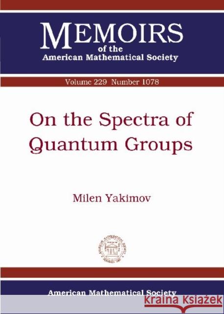 On the Spectra of Quantum Groups Milen Yakimov   9780821891742 American Mathematical Society - książka
