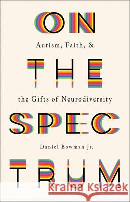 On the Spectrum Bowman, Daniel, Jr. 9781587435317 Brazos Press - książka